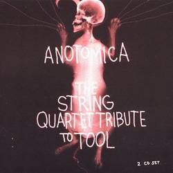 Tool : Anotomica: The String Quartet Tribute To Tool